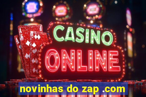 novinhas do zap .com